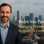 Pedro Vaz Paulo: Changing Businesses by Strategic Consulting 2025